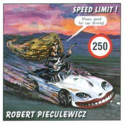 Robert Pieculewicz : Speed Limit!